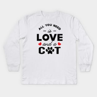 Cat - All you need is love and a cat Kids Long Sleeve T-Shirt